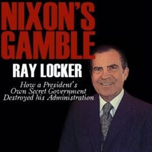Nixon's Gamble, Ray Locker