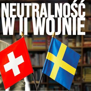 Państwa neutralne w II wojnie światowej. Czy Szwajcaria i Szwecja POMOGŁY Hitlerowi?, Historia jakiej nie znacie