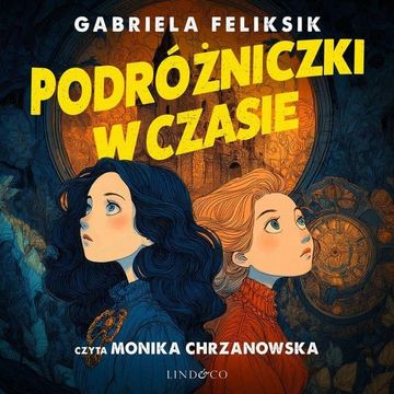 Podróżniczki w czasie audiobook, Gabi Feliksik
