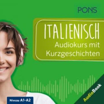 PONS Italienisch Audiokurs mit Kurzgeschichten audiobook, PONS-Redaktion