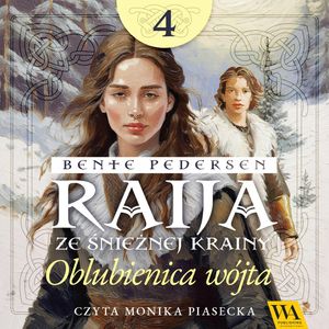 Raija ze śnieżnej krainy. Oblubienica wójta. Tom 4, Bente Pedersen