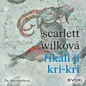 Říkali jí Kri-kri, Scarlett Wilková