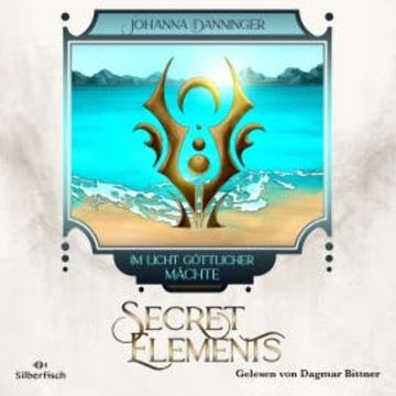 Secret Elements 9: Im Licht göttlicher Mächte audiobook, Johanna Danninger