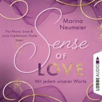 Sense of Love - Mit jedem unserer Worte - Love-Reihe, Teil 3 (Ungekürzt) audiobook, Marina Neumeier