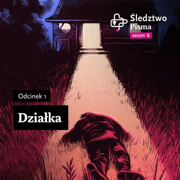 Śledztwo Pisma 6.  Odcinek 1: Działka, Maria Hawranek