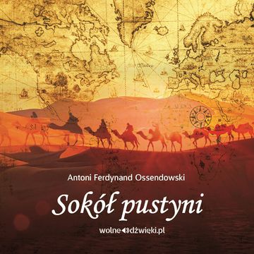 Sokół pustyni audiobook, Antoni Ferdynand Ossendowski