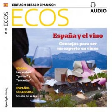 Spanisch lernen Audio - Spanien und der Wein audiobook, Covadonga Jiménez