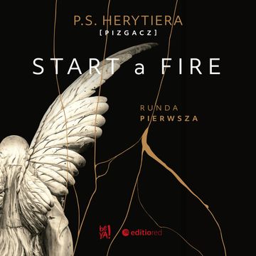 Start a Fire. Runda pierwsza audiobook, Katarzyna Barlińska vel P.S. HERYTIERA - "Pizgacz"