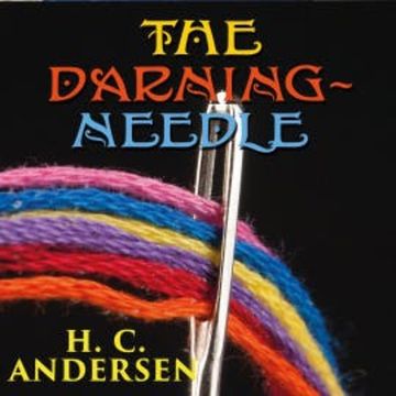 The Darning-needle audiobook, Hans Christian Andersen