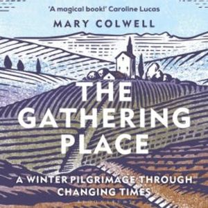 The Gathering Place, Mary Colwell