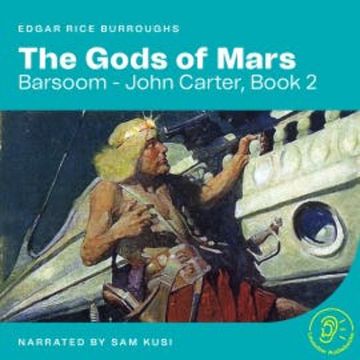 The Gods of Mars (Barsoom - John Carter, Book 2) audiobook, Edgar Rice Burroughs