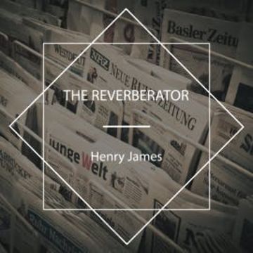 The Reverberator audiobook, Henry James