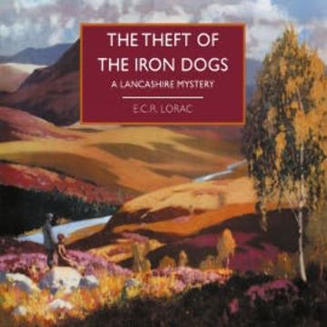 The Theft of the Iron Dogs audiobook, E.C.R. Lorac