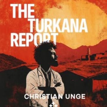 The Turkana Report audiobook, Christian Unge