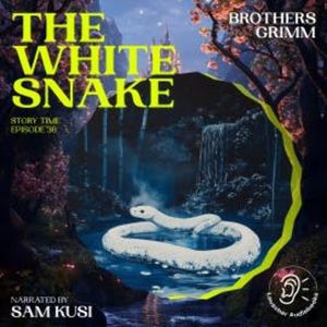 The White Snake (Story Time, Episode 36), Brothers Grimm