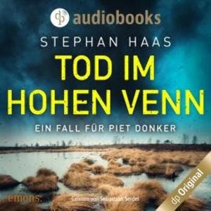 Tod im Hohen Venn - Ein Fall für Piet Donker, Band 2 (Ungekürzt), Stephan Haas