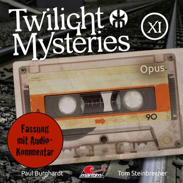 Twilight Mysteries, Die neuen Folgen, Folge 11: Opus (Fassung mit Audio-Kommentar) audiobook, Paul Burghardt
