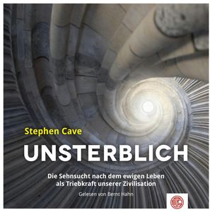 Unsterblich, Stephen Cave