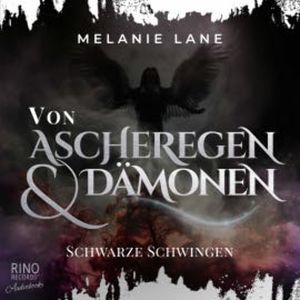 Von Ascheregen & Dämonen - Schwarze Schwingen, Melanie Lane