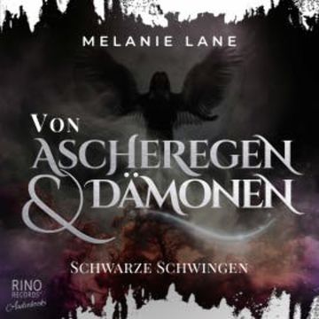 Von Ascheregen & Dämonen - Schwarze Schwingen audiobook, Melanie Lane