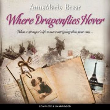 Where Dragonflies Hover audiobook, AnneMarie Brear