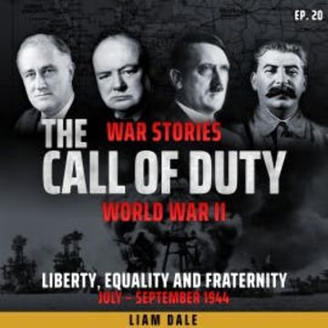 World War II: Ep 20. Liberty, Equality and Fraternity audiobook, Liam Dale