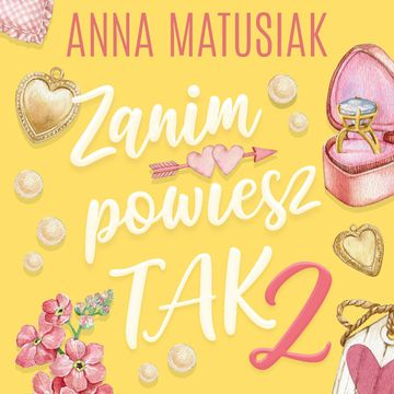 Zanim powiesz TAK 2 audiobook, Anna Matusiak