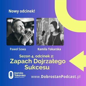 Zapach Dojrzałego Sukcesu — Paweł Sowa, Kamila Tokarska