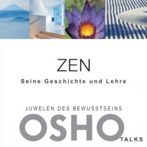 ZEN - Seine Geschichte und Lehre, OSHO