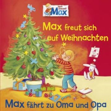 06: Max freut sich auf Weihnachten / Max fährt zu Oma und Opa audiobook, Christian Tielmann