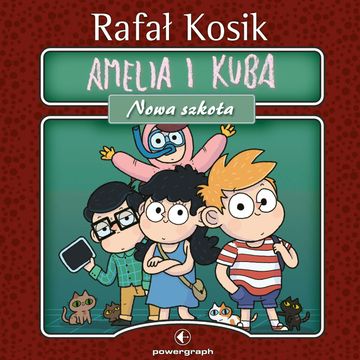 Amelia i Kuba. Nowa szkoła audiobook, Rafał Kosik