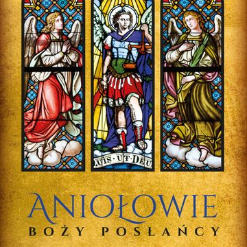 Aniołowie. Boży posłańcy, Grzegorz Fels