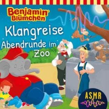 Benjamin Blümchen, ASMR, Folge 1: Klangreise Abendrunde im Zoo audiobook, Unknown
