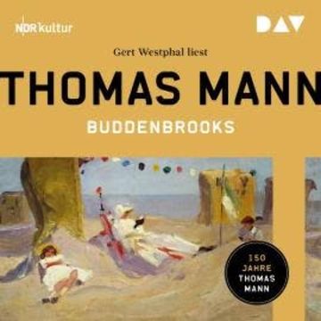 Buddenbrooks. Verfall einer Familie (Gekürzt) audiobook, Thomas Mann