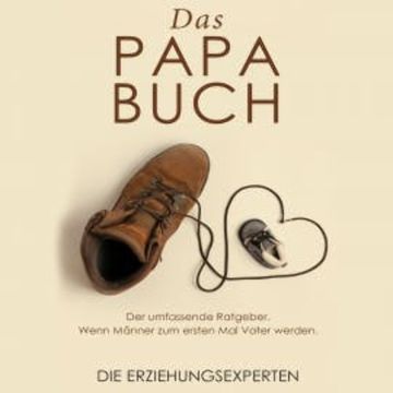Das Papa Buch audiobook, Die Erziehungsexperten