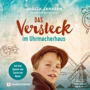 Das Versteck im Uhrmacherhaus (ungekürzt), Judith Janssen