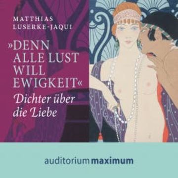 'Denn alle Lust will Ewigkeit' (Ungekürzt) audiobook, Matthias Luserke-Jaqui