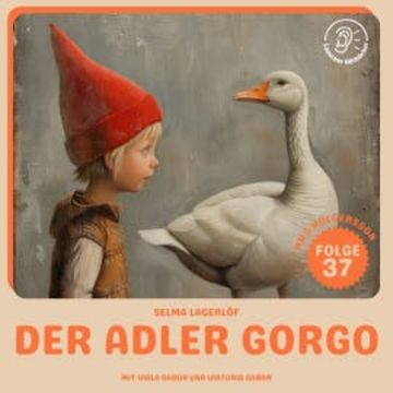 Der Adler Gorgo (Nils Holgersson, Folge 37) audiobook, Selma Lagerlöf