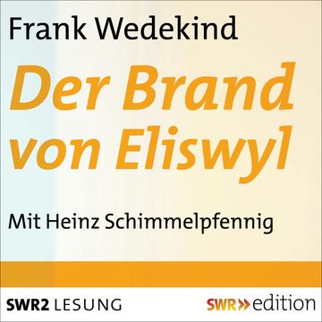 Der Brand von Eliswyl audiobook, Frank Wedekind