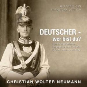 Deutscher – wer bist du?, Christian Wolter Neumann