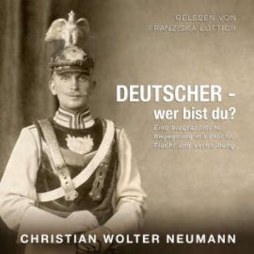 Deutscher – wer bist du? audiobook, Christian Wolter Neumann