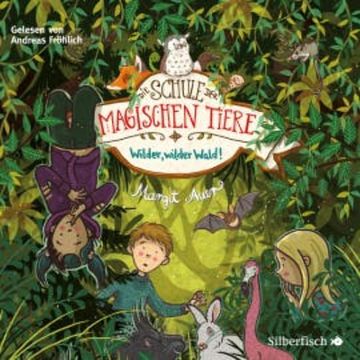Die Schule der magischen Tiere 11: Wilder, wilder Wald! audiobook, Margit Auer