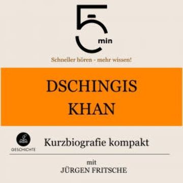 Dschingis Khan: Kurzbiografie kompakt audiobook, 5 Minuten