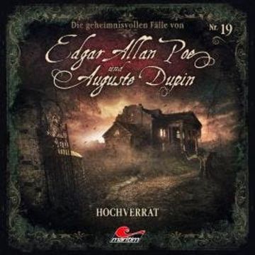 Edgar Allan Poe & Auguste Dupin, Folge 19: Hochverrat audiobook, Markus Duschek