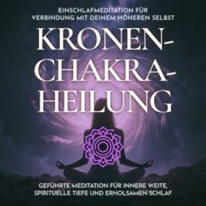 Einschlafmeditation für Verbindung mit deinem höheren Selbst - Kronenchakra-Heilung, Raphael Kempermann