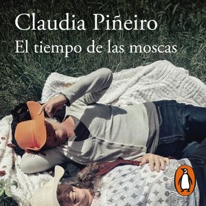 El tiempo de las moscas, Claudia Piñeiro