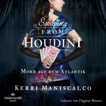 Escaping from Houdini (Die grausamen Fälle der Audrey Rose 3) audiobook, Kerri Maniscalco