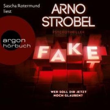Fake - Wer soll dir jetzt noch glauben? (Ungekürzte Lesung) audiobook, Arno Strobel