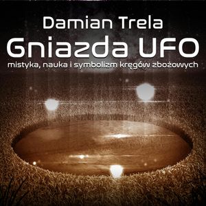 Gniazda UFO, Damian Trela