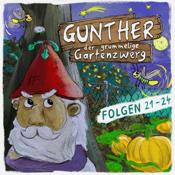 Gunther, der grummelige Gartenzwerg, Gunther, der grummelige Gartenzwerg: Folge 21 - 24 audiobook, Bona Schwab, Sebastian Schwab